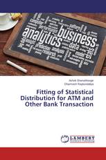 Fitting of Statistical Distribution for ATM and Other Bank Transaction