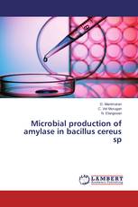 Microbial production of amylase in bacillus cereus sp