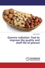 Gamma radiation: Tool to improve the quality and shelf life of peanut