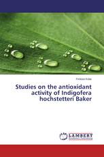 Studies on the antioxidant activity of Indigofera hochstetteri Baker