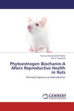 Phytoestrogen Biochanin-A Alters Reproductive Health in Rats