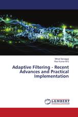 Adaptive Filtering - Recent Advances and Practical Implementation