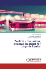 Zeolites - the unique desiccation agent for organic liquids