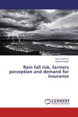 Rain fall risk, farmers perception and demand for insurance