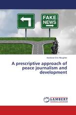 A prescriptive approach of peace journalism and development