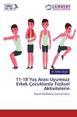 11-18 Yaş Arası Uyumsuz Erkek Çocuklarda Fiziksel Aktivitelerin