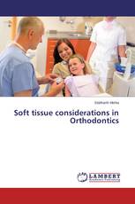 Soft tissue considerations in Orthodontics