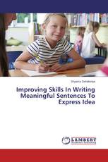 Improving Skills In Writing Meaningful Sentences To Express Idea