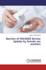 Barriers of HIV/AIDS Service Uptake by female sex workers