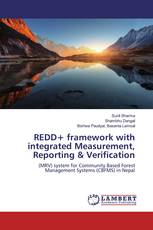 REDD+ framework with integrated Measurement, Reporting & Verification