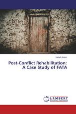 Post-Conflict Rehabilitation: A Case Study of FATA