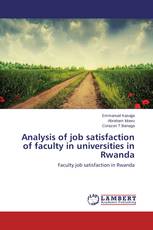 Analysis of job satisfaction of faculty in universities in Rwanda