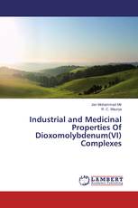 Industrial and Medicinal Properties Of Dioxomolybdenum(VI) Complexes