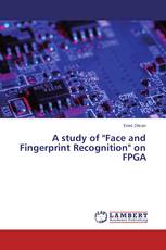 A study of "Face and Fingerprint Recognition" on FPGA