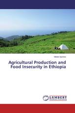 Agricultural Production and Food Insecurity in Ethiopia