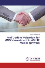 Real Options Valuation for MNO’s Investment in 4G LTE Mobile Network