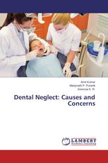 Dental Neglect: Causes and Concerns