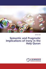 Semantic and Pragmatic Implications of Irony in the Holy Quran