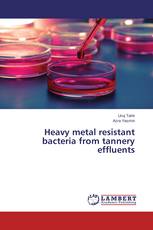 Heavy metal resistant bacteria from tannery effluents