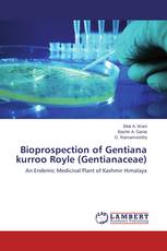 Bioprospection of Gentiana kurroo Royle (Gentianaceae)