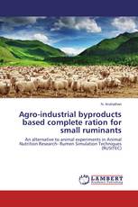 Agro-industrial byproducts based complete ration for small ruminants