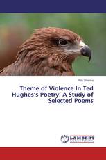 Theme of Violence In Ted Hughes’s Poetry: A Study of Selected Poems