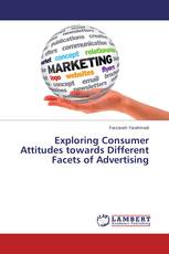 Exploring Consumer Attitudes towards Different Facets of Advertising