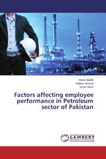 Factors affecting employee performance in Petroleum sector of Pakistan