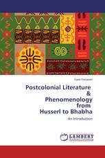 Postcolonial Literature & Phenomenology from Husserl to Bhabha