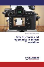 Film Discourse and Pragmatics in Screen Translation