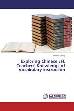 Exploring Chinese EFL Teachers' Knowledge of Vocabulary Instruction