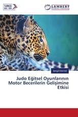 Judo Eğitsel Oyunlarının Motor Becerilerin Gelişimine Etkisi