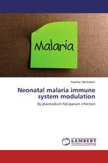 Neonatal malaria immune system modulation