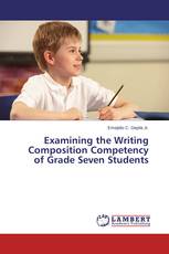 Examining the Writing Composition Competency of Grade Seven Students