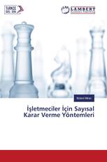İşletmeciler İçin Sayısal Karar Verme Yöntemleri