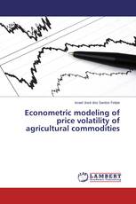 Econometric modeling of price volatility of agricultural commodities