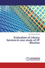 Evaluation of Library Services:A case study of IIT Roorkee