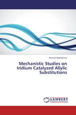Mechanistic Studies on Iridium Catalyzed Allylic Substitutions