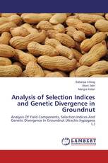 Analysis of Selection Indices and Genetic Divergence in Groundnut