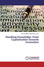 Handling Knowledge: From Capitalization towards Innovation