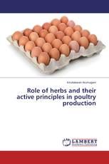 Role of herbs and their active principles in poultry production