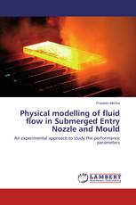 Physical modelling of fluid flow in Submerged Entry Nozzle and Mould