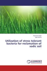 Utilization of stress tolerant bacteria for reclamation of sodic soil