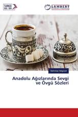 Anadolu Ağızlarında Sevgi ve Övgü Sözleri