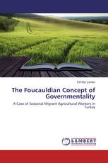 The Foucauldian Concept of Governmentality
