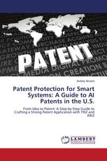 Patent Protection for Smart Systems: A Guide to AI Patents in the U.S.