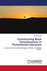 Constructing Black Consciousness in Postcolonial Literature