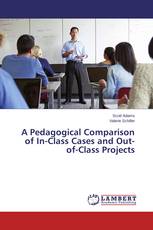 A Pedagogical Comparison of In-Class Cases and Out-of-Class Projects