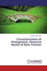 Characterization of Protagonists: Historical Novels of Rose Tremain