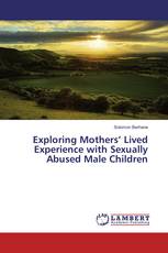 Exploring Mothers’ Lived Experience with Sexually Abused Male Children